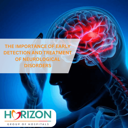 THE IMPORTANCE OF EARLY DETECTION AND TREATMENT OF NEUROLOGICAL DISORDERS